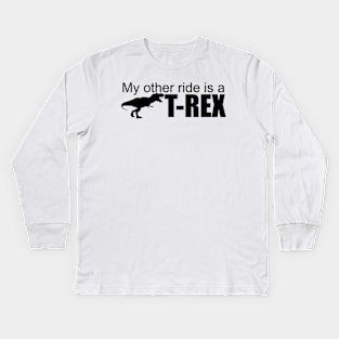 Ark Survival Evolved- My Other Ride is a T-Rex Kids Long Sleeve T-Shirt